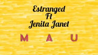 [KARAOKE] MAU - Estranged ft Jenita Janet (Karaoke)