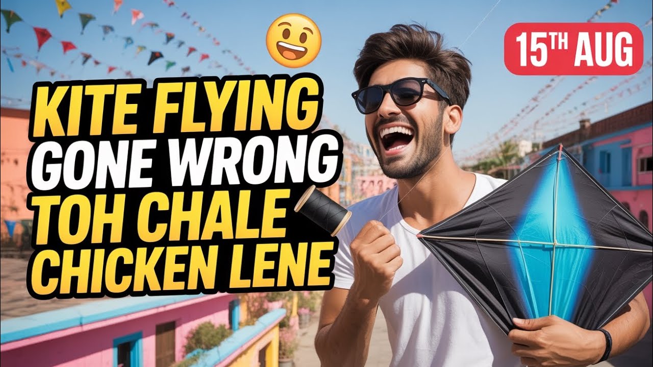 Kite Flying Gone Wrong Toh chale Chicken Lene 😋 | Volg Video | 15 August Vlog 😋 | Lol ka Dhol 