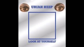 Uriah Heep - Look At Yourself  (Remastered 2020)