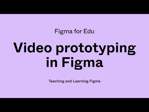 Figma for Edu: Using video in Figma prototypes