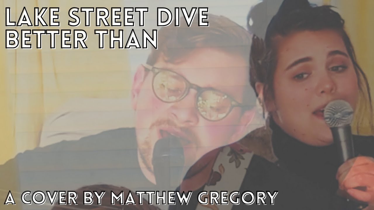 Better Than // Lake Street Dive // Cover by Matty Greg - YouTube