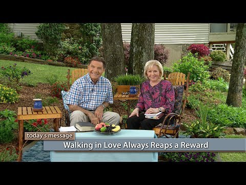 Walking in Love Always Reaps a Reward