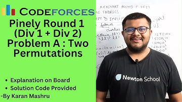 Codeforces Pinely Round Div 1 + Div 2 | Problem A : Two Permutations Solution | Newton School