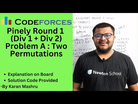 Codeforces Pinely Round Div 1 + Div 2 | Problem A : Two Permutations Solution | Newton School