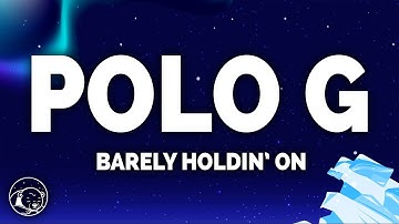 Polo G - Barely Holdin