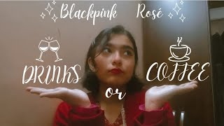 Drinks or Coffee || Rosie by Rose || Cover by Elysian #rosie #rosie_ROSÉ #drinksorcoffee