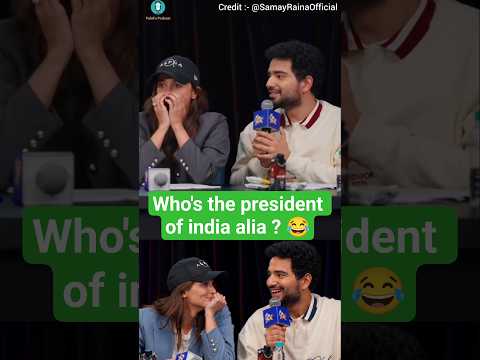 who's the president of india 🤣| #aliabhatt #samayraina #podcast #shorts