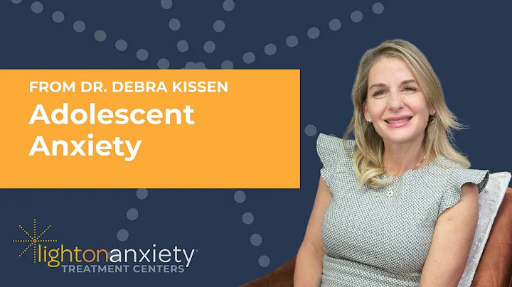 Understanding Adolescent Anxiety with Dr. Debra Kissen
