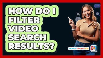 How Do I Filter Video Search Results?