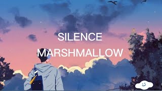Silence - Marshmallow (Lyrics)