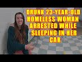 Drunk 23-Year-Old Homeless Woman Arrested in Her Car