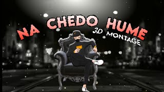 Na Chhedo Hume | 3D FreeFire Best Edited Beat Sync Montage | Free Fire 3D Montage | TRIZZO FF