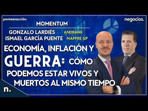 La econom&iacute;a, la inflaci&oacute;n y la guerra o c&oacute;mo podemos estar vivos y muertos al mismo tiempo