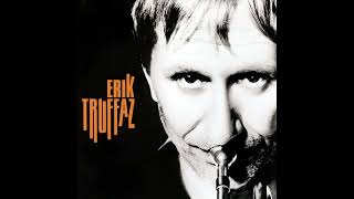 THE BEST OF ERIK TRUFFAZ (FULL ALBUM)