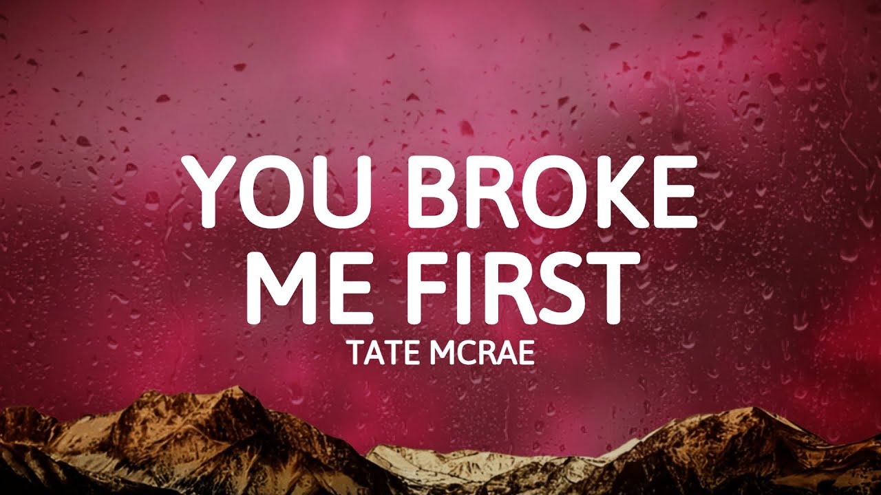 Tate Mcrae - You Broke Me First (Lyrics)