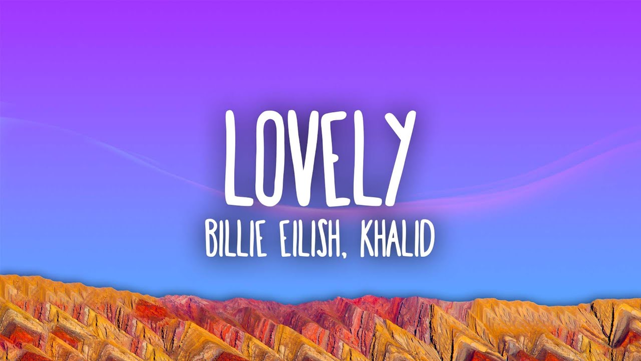 Billie Eilish Khalid   lovely