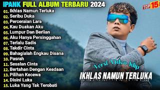FULL ALBUMS IPANK - LUMPUR DAN BERLIAN - PERCERAIAN LARA - GUBUK JADI ISTANA - MUTIARA