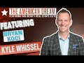 The american dream featuring kyle whissel and bryan koci with whissel realty