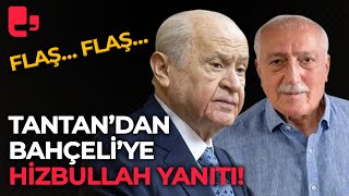 Hüdapar tartışmasında flaş gelişme: Eski bakan Saadettin Tantan'dan Bahçeli'ye Hizbullah yanıtı! Resimi