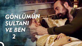Gönlümün Sultanı ve Ben | Ah Hürrem... Benim Üzümlü Kekim