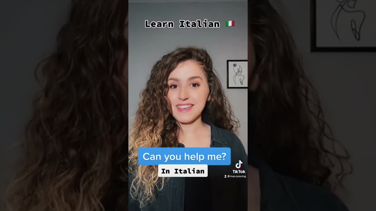 How Do You Say Can You Help Me In Italian
