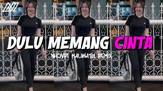 DULU MEMANG CINTA - NHOVRI MLWTU REMIX 2025