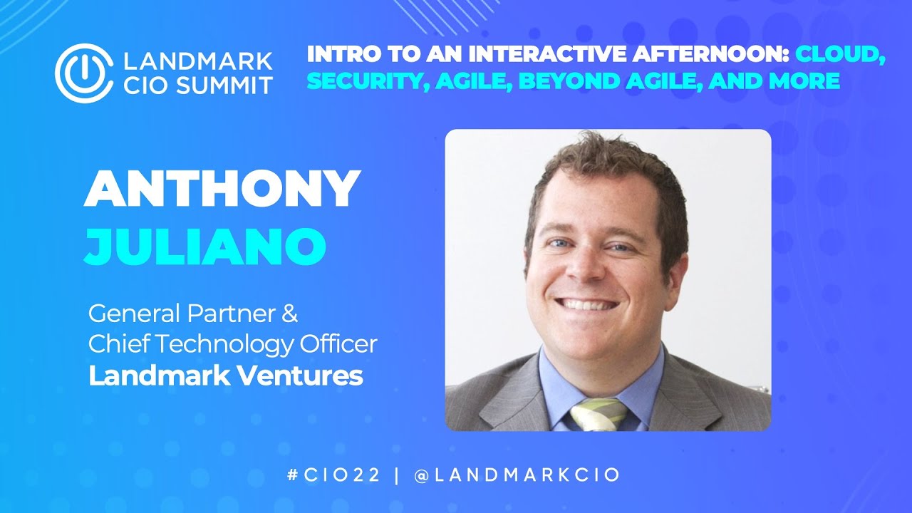 Landmark CIO Summit 2022 | Intro to an Interactive Afternoon: Cloud, Security, Agile, Beyond Agile
