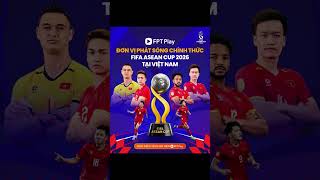Chính thức vào phút 90 : FPT Play và TV360 là 2 đơn vị tại VN sở hữu bản quyền FIFA Asean Cup 2026 Chính thức vào phút 90 : FPT Play và TV360 là 2 đơn vị tại VN sở hữu bản quyền FIFA Asean Cup 2026