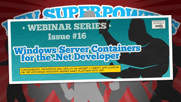 Intro to Windows Server Containers the .NET Developers | Dev Superpowers Episode #16 | Jeremy Cade