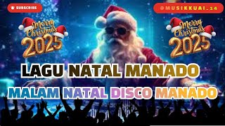 LAGU NATAL MANADO 2025_MALAM NATAL DISCO MANADO#ai #lagunatal #music #musiknatal