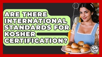 Are There International Standards For Kosher Certification? - The Kosher Way