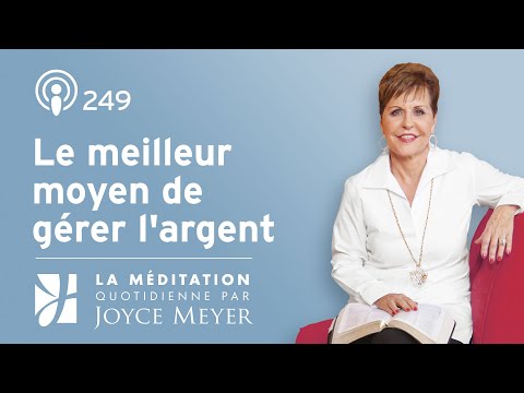 Le meilleur moyen de gérer l’argent – Méditation quotidienne par Joyce Meyer