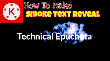 How To Make Smoke text reveal Animation intro in Kinemaster in Urdu | technical Epuchotay |