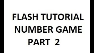 Flash Tutorial Number Game Part 2