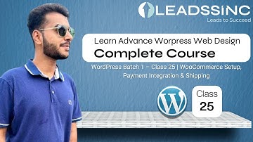 WordPress Batch 1 – Class 25 | WooCommerce Setup, Payment Integration & Shipping