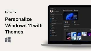 How to Personalize Windows 11 with Themes