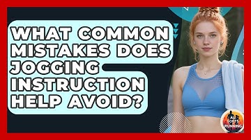 What Common Mistakes Does Jogging Instruction Help Avoid? - All Sorts Of Running