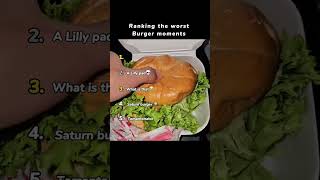 worst burger Moments #ranking