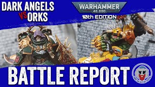 *10th EDITION BATREP* Dark Angels VS Orks - Warhammer 40K Batrep - 2,000pts