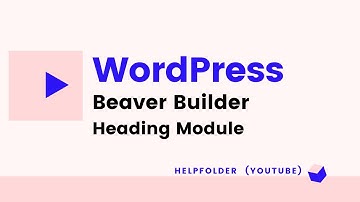 WordPress - How to Use Heading Module in Beaver Builder