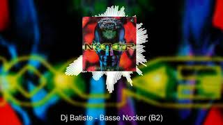 Download Lagu Dj Batiste - Basse Nocker (B2) MP3