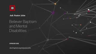 Believer Baptism and Mental Disabilities