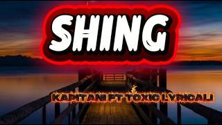 Kapitani - SHING ft Toxic Lyricali (Lyrics)