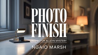 Download lagu Photo Finish by Ngaio Marsh | Inspector Alleyn Mystery | Full book