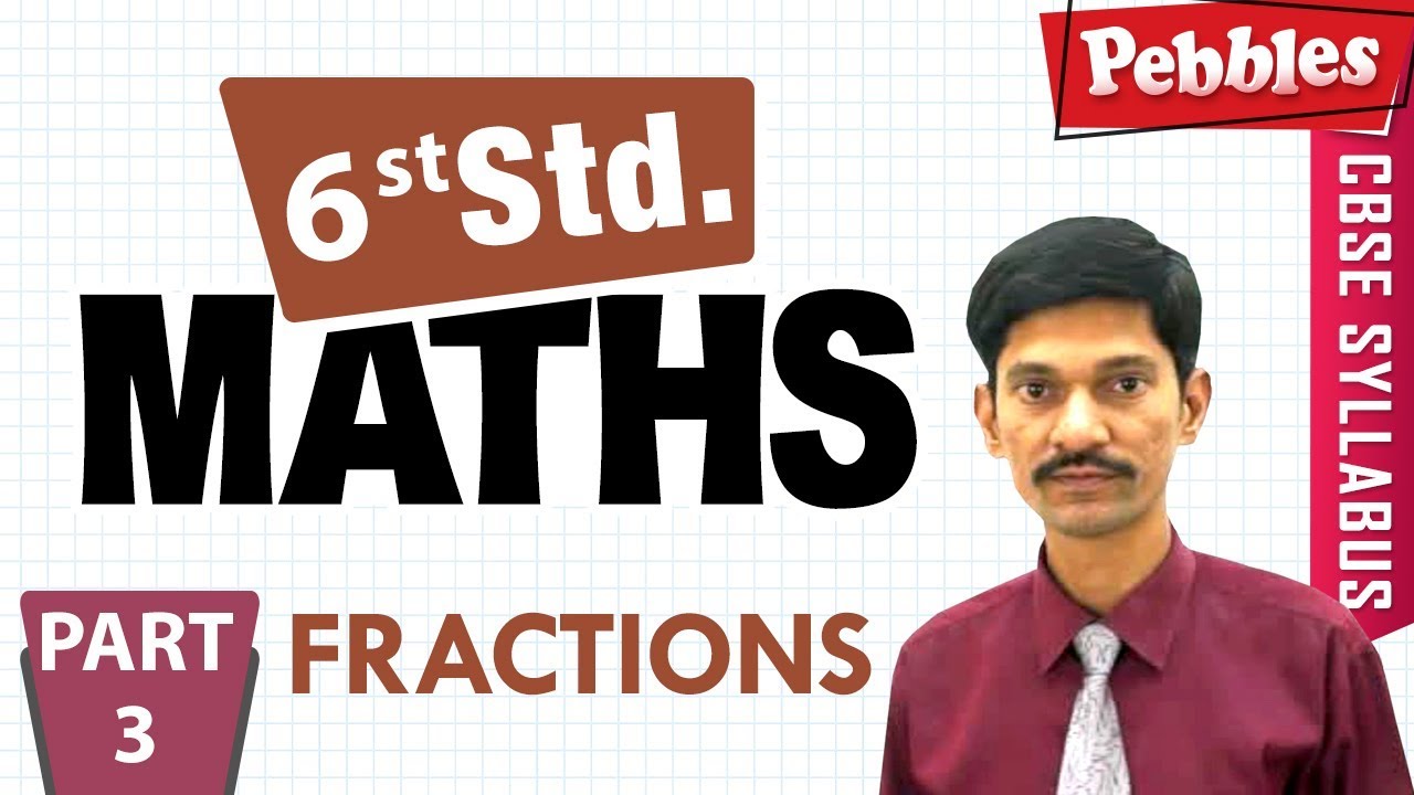 cbse chemistry class 12 CBSE Syllabus Class 6th std Maths | Fractions | Part - 3