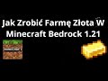 Jak Zrobić Farmę Złota W Minecraft Bedrock 1.21