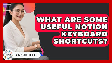What Are Some Useful Notion Keyboard Shortcuts? - Admin Career Guide