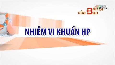 Nguyên nhân nhiễm khuẩn hp dạ dày