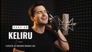 KELIRU – RAKA AB | Cover AI | Lagu Pop Galau Penuh Penyesalan