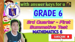 3rd Quarter - Grade 6 (MELC-BASED) MATHEMATICS 6 w/ answer keys. SUMMATIVE TEST #1 3rd Quarter - Grade 6 (MELC-BASED) MATHEMATICS 6 w/ answer keys. SUMMATIVE TEST #1